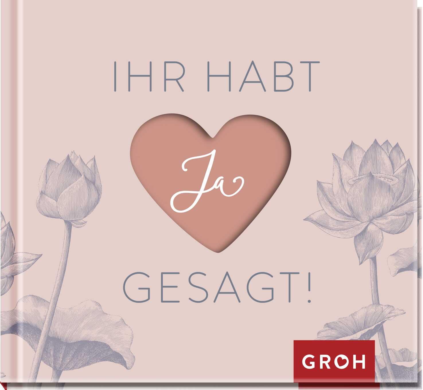 Ihr habt Ja gesagt!: Geschenk-Buch zur Hochzeit | Schenke Freude und Glückwünsche zur Trauung Lifestyle
