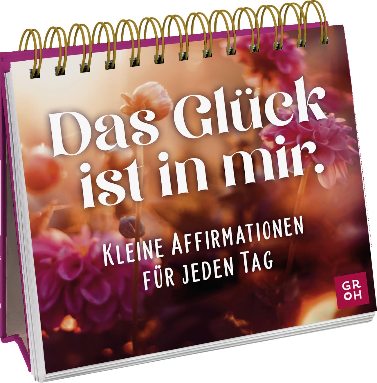 Das Glück ist in mir. Kleine Affirmationen für jeden Tag (Geschenke für mehr Lebensfreude, Glücksgefühle und Achtsamkeit im Alltag) Lifestyle