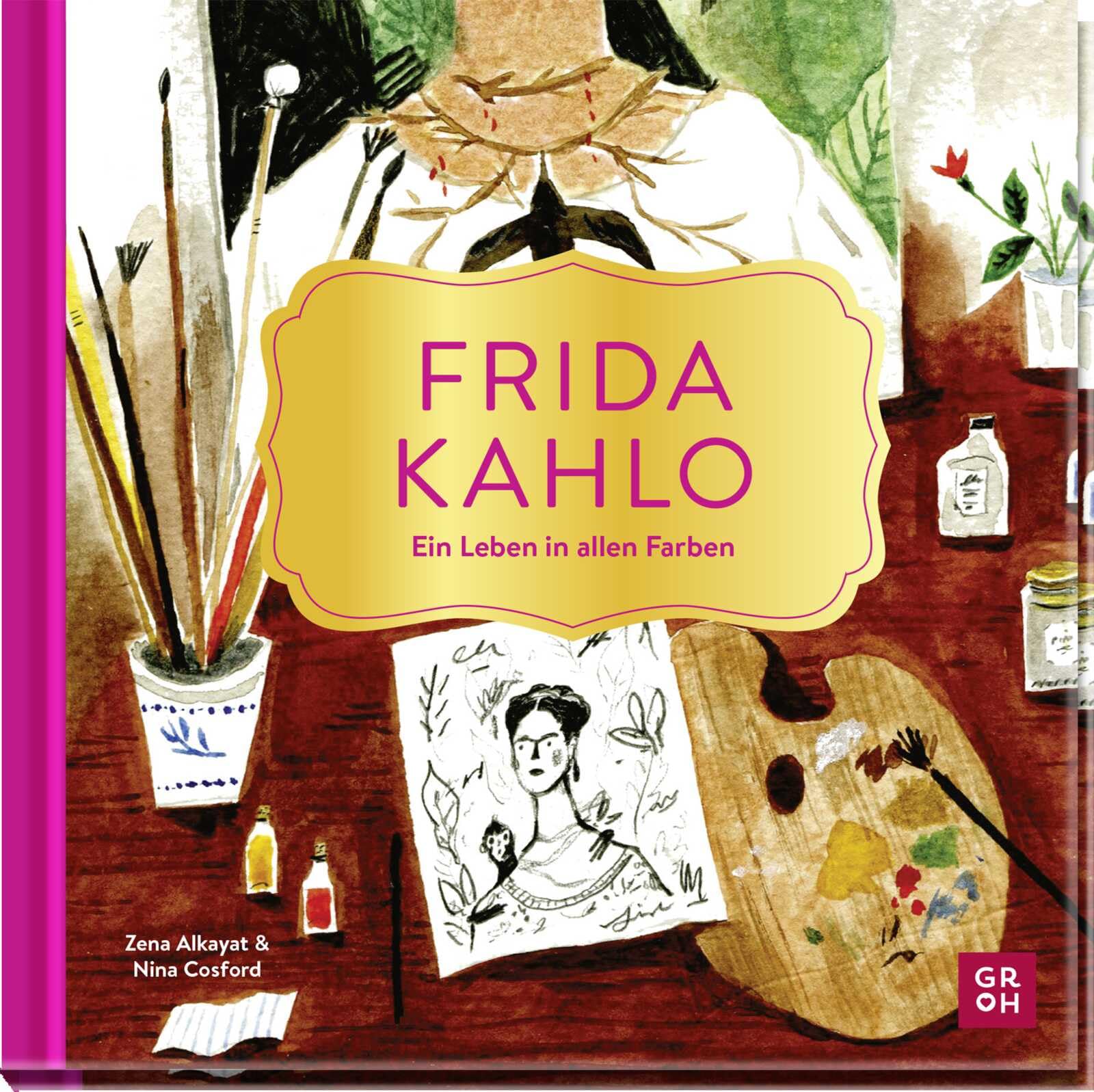 Frida Kahlo – Ein Leben in allen Farben: Bezaubernd illustrierte Kurzbiografie über Frida Kahlos Leben und ihre Werke. Perfekt für alle Frida-Kahlo-Fans und Kunstliebhaber Art & Literature Books