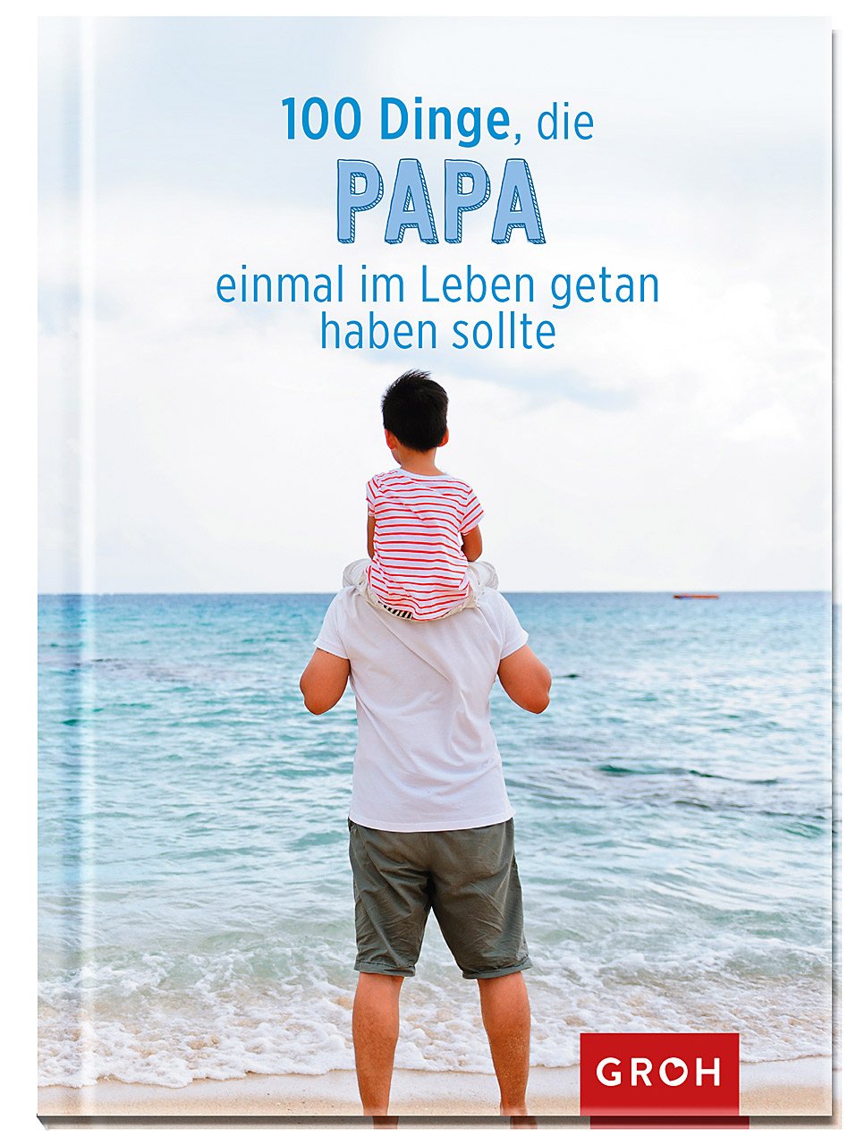100 Dinge, die Papa einmal im Leben getan haben sollte Lifestyle