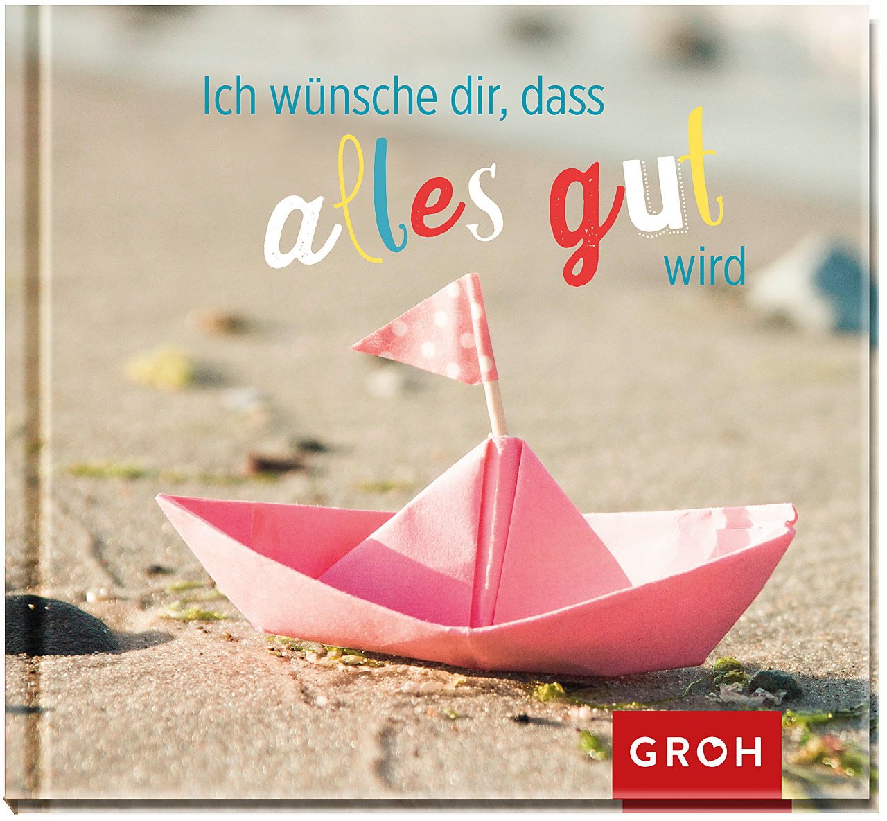 Ich wünsche dir, dass alles gut wird Lifestyle Books