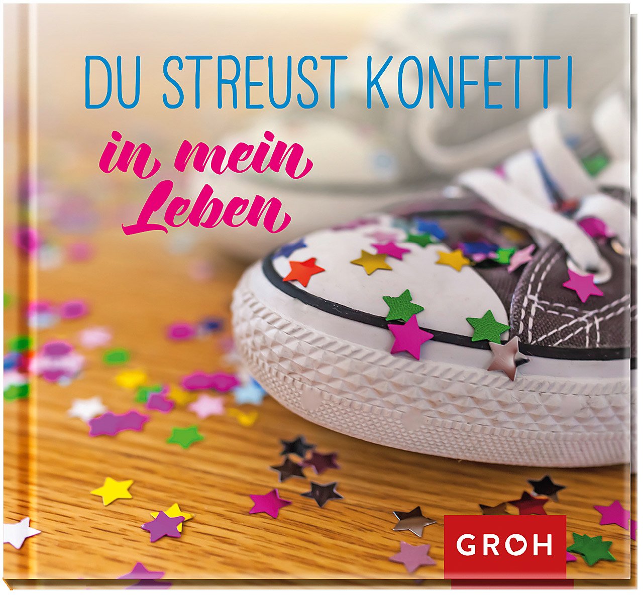 Du streust Konfetti in mein Leben Lifestyle