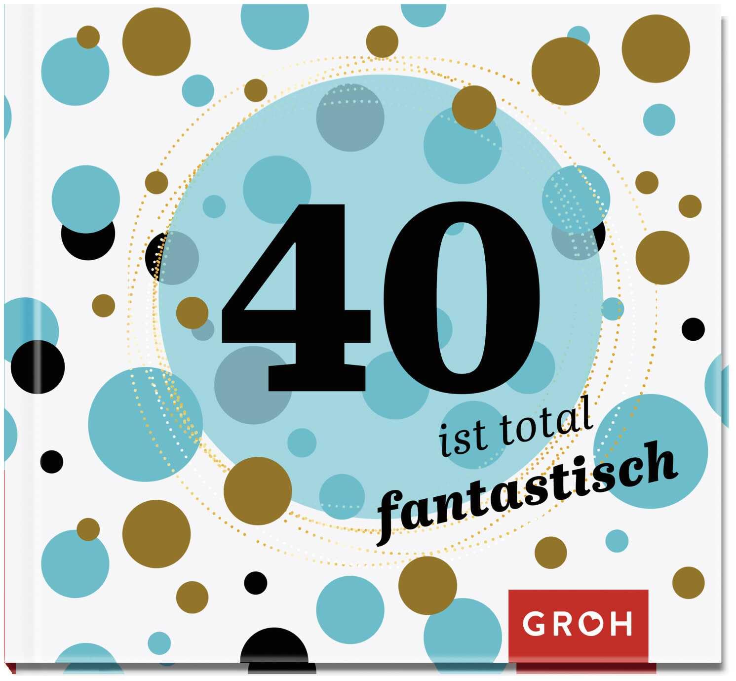 40 ist total fantastisch Lifestyle