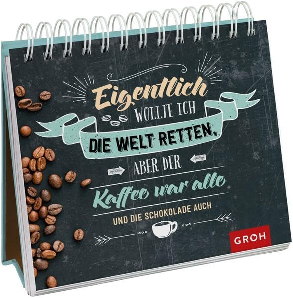 Eigentlich wollte ich die Welt retten, aber der Kaffee war alle (und die Schokolade auch) Lifestyle