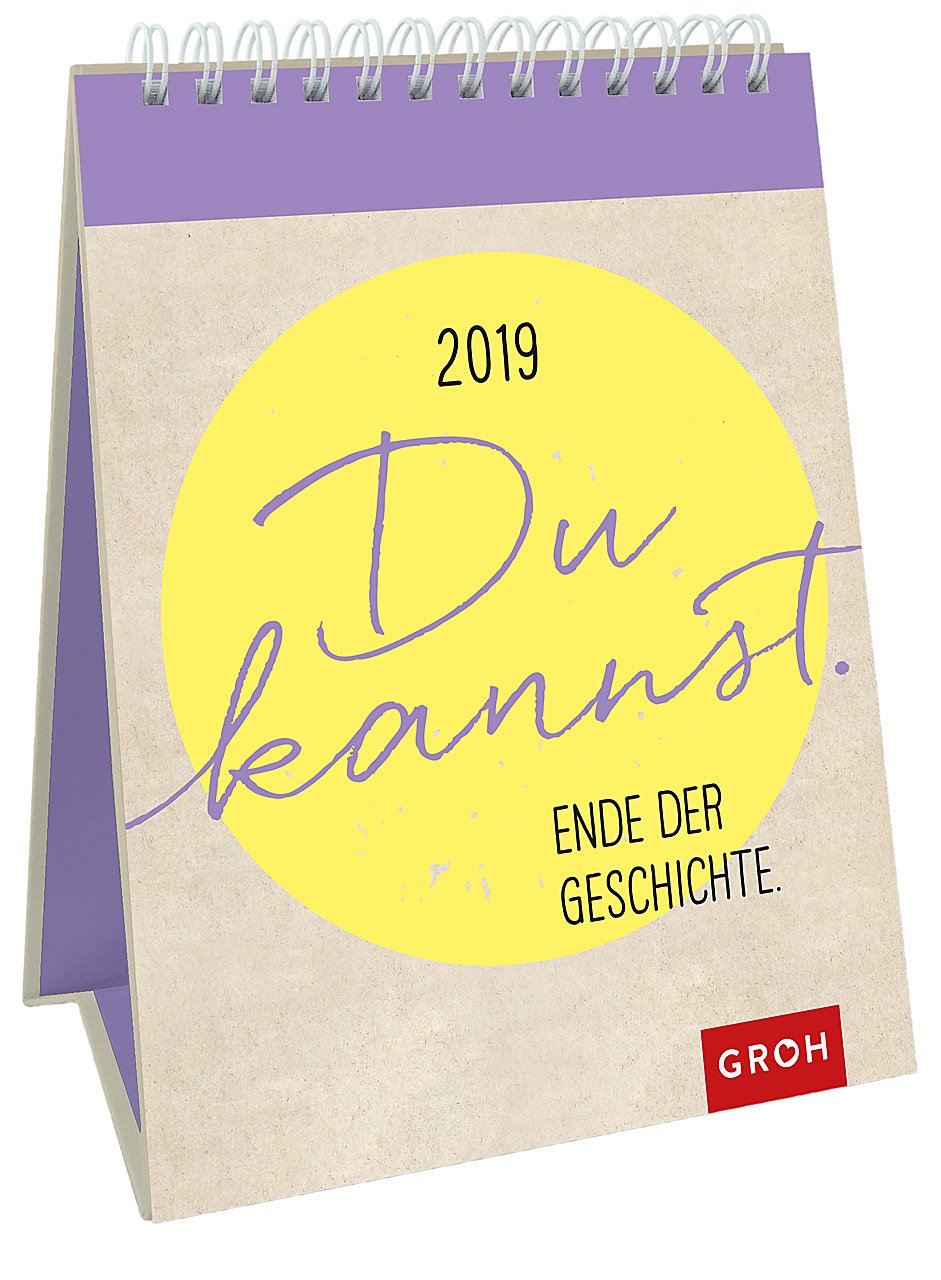 Du kannst. Ende der Geschichte 2019: Dekorativer Wochenkalender im Hochformat zum Hinstellen oder Aufhängen | Maße (BxH): 12,3x20cm Lifestyle
