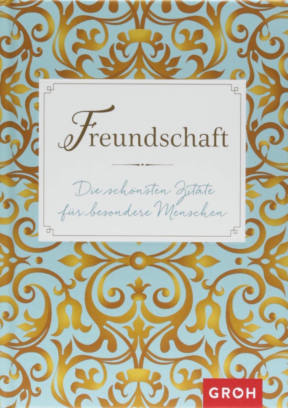 Freundschaft - Die schönsten Zitate für besondere Menschen Lifestyle