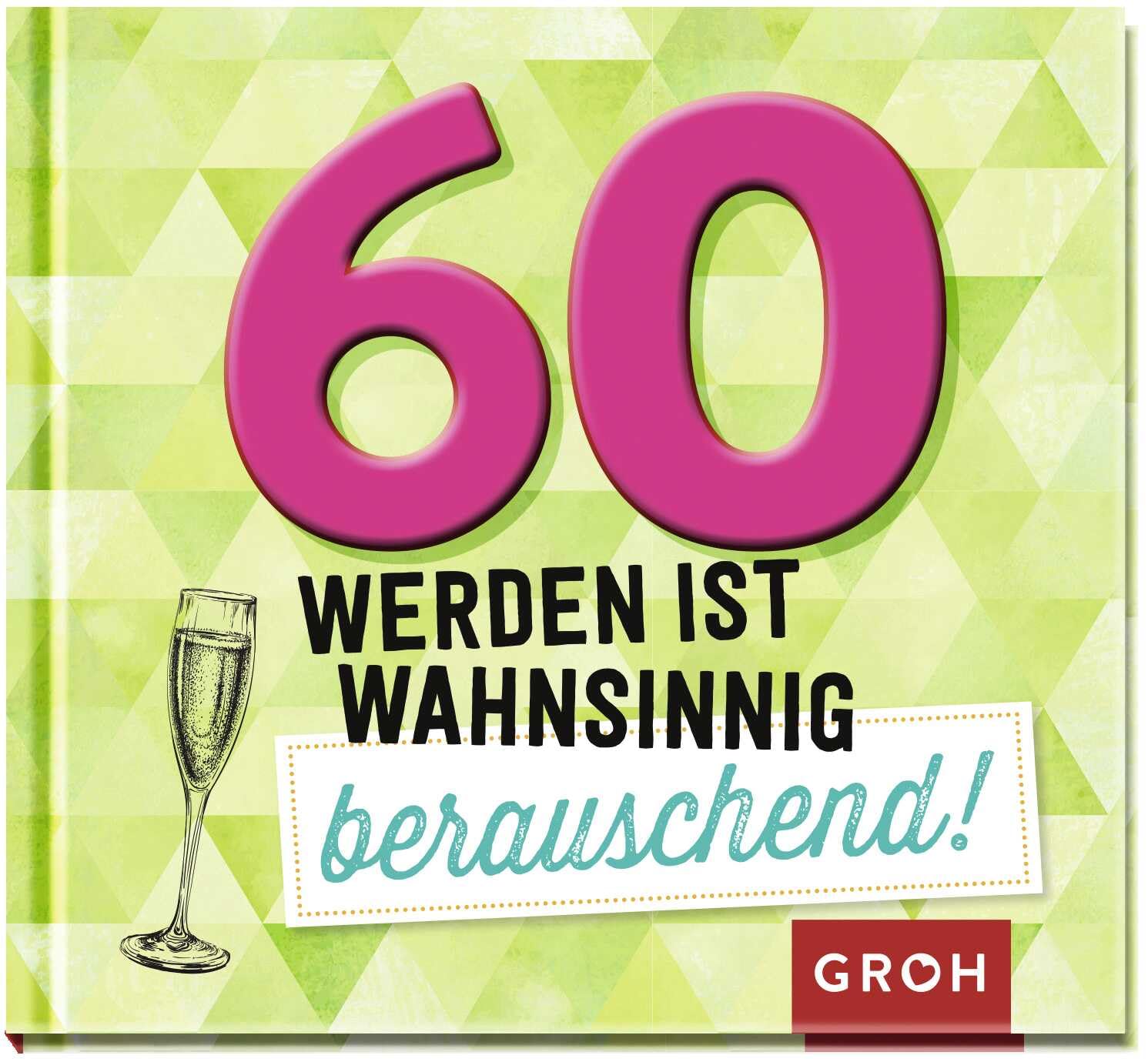 60 werden ist wahnsinnig berauschend! Lifestyle
