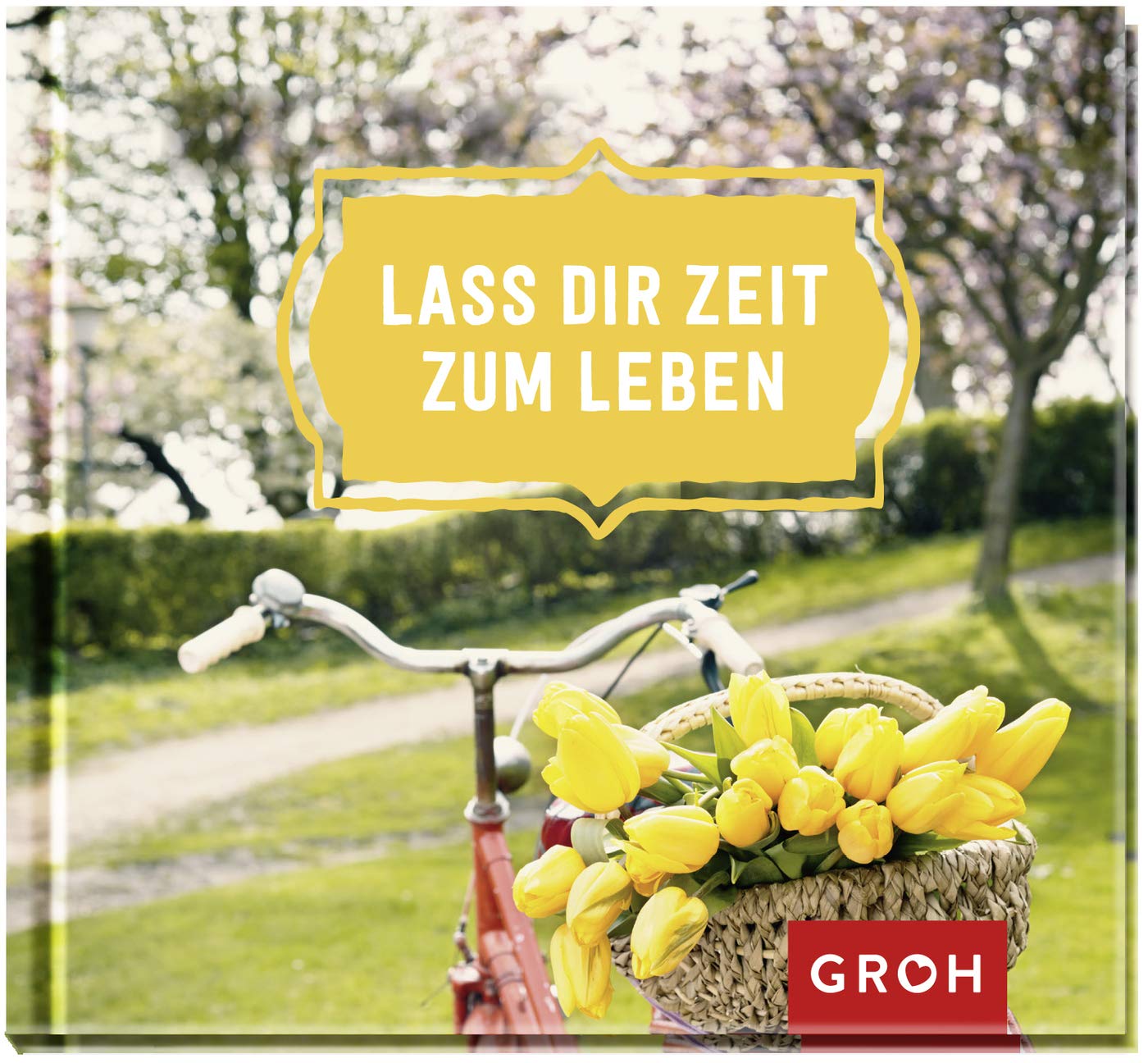 Lass dir Zeit zum Leben Lifestyle Books