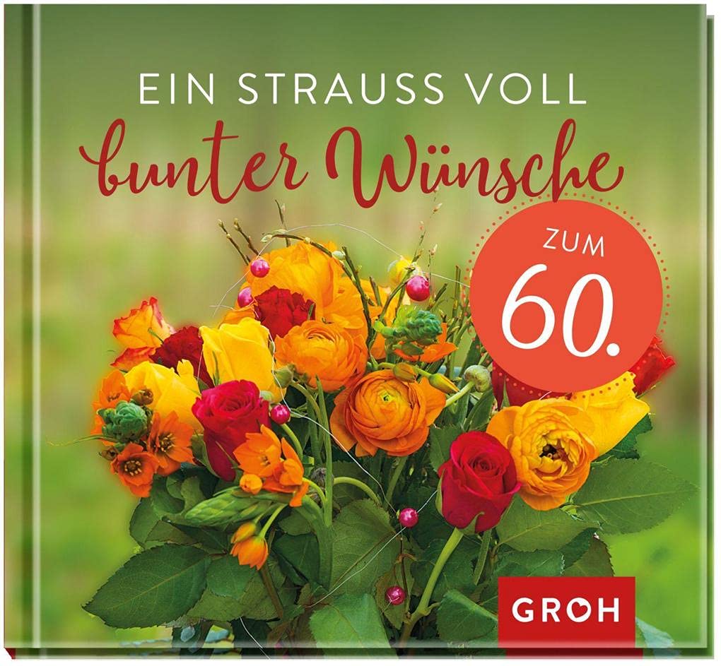Ein Strauß voll bunter Wünsche zum 60. book