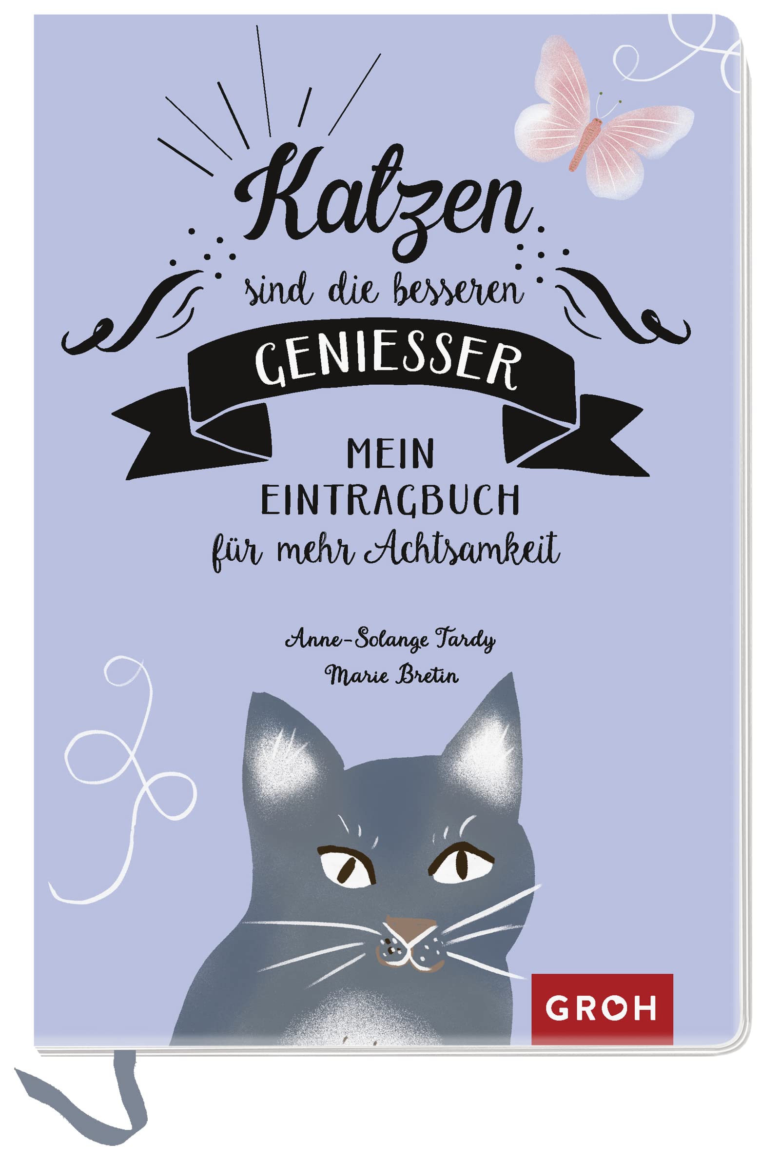 Katzen sind die besseren Genießer: Mein Eintragbuch für mehr Achtsamkeit Lifestyle