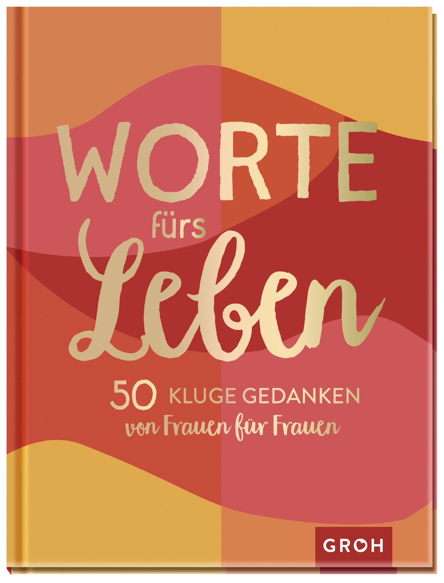Worte fürs Leben - 50 kluge Gedanken von Frauen für Frauen Business, Finance & Career