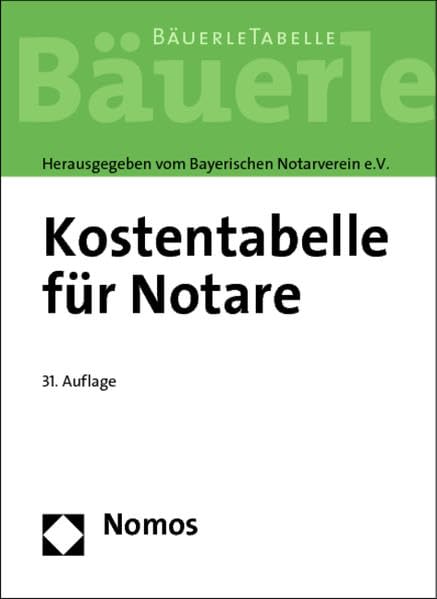 Kostentabelle für Notare: Bäuerle Tabelle, Rechtsstand: 5. Juli 2013 Law