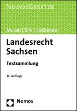 Landesrecht Sachsen: Textsammlung, Rechtsstand: 15. Februar 2013 Law