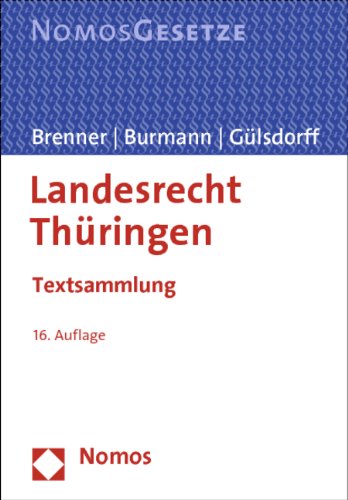 Landesrecht Thüringen: Textsammlung, Rechtsstand: 15. Februar 2013 Law