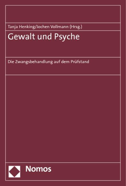 Gewalt und Psyche: Die Zwangsbehandlung auf dem Prüfstand Law