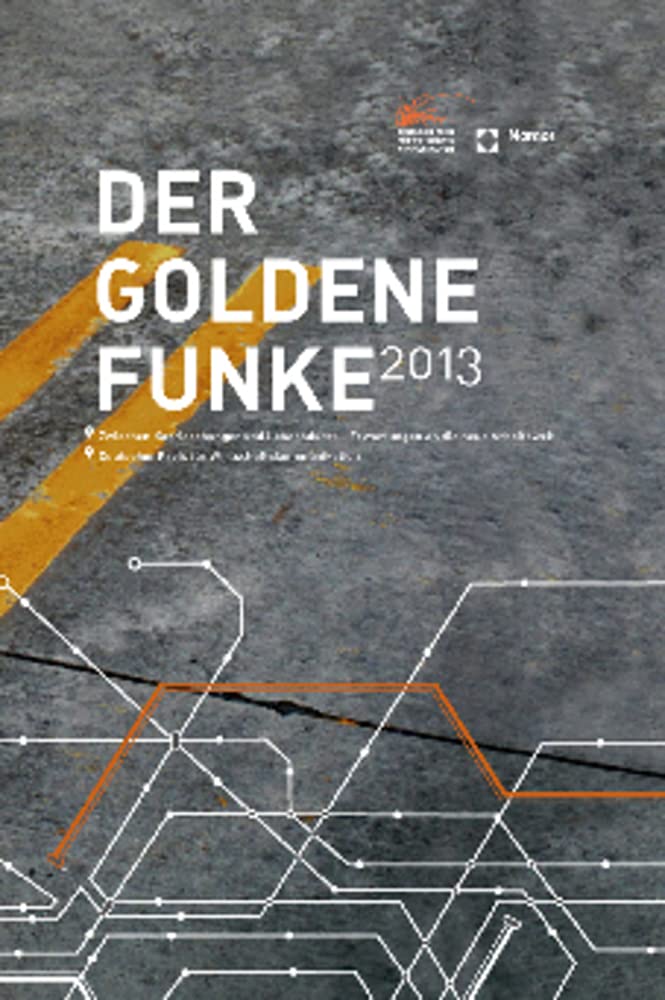 Der Goldene Funke 2013: Zwischen Karrierehunger und Lebensdurst - Erwartungen an die neue Arbeitswelt Law