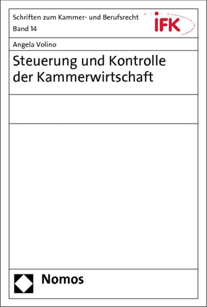 Steuerung und Kontrolle der Kammerwirtschaft (Schriften zum Kammerrecht) Law