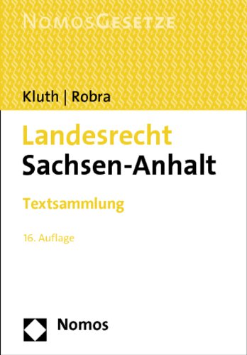 Landesrecht Sachsen-Anhalt: Textsammlung, Rechtsstand: 15. August 2013 Law