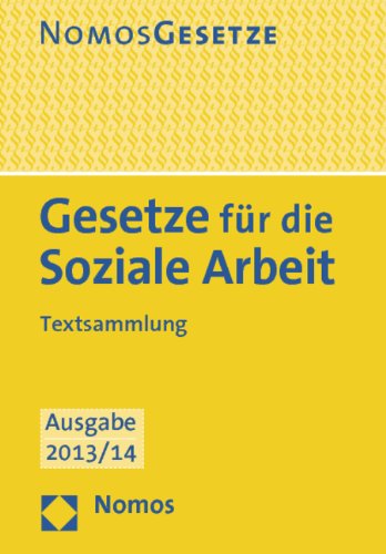 Gesetze für die Soziale Arbeit: Textsammlung, Rechtsstand: 5. Juli 2013 Law