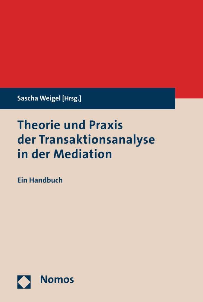 Theorie und Praxis der Transaktionsanalyse in der Mediation: Ein Handbuch Law