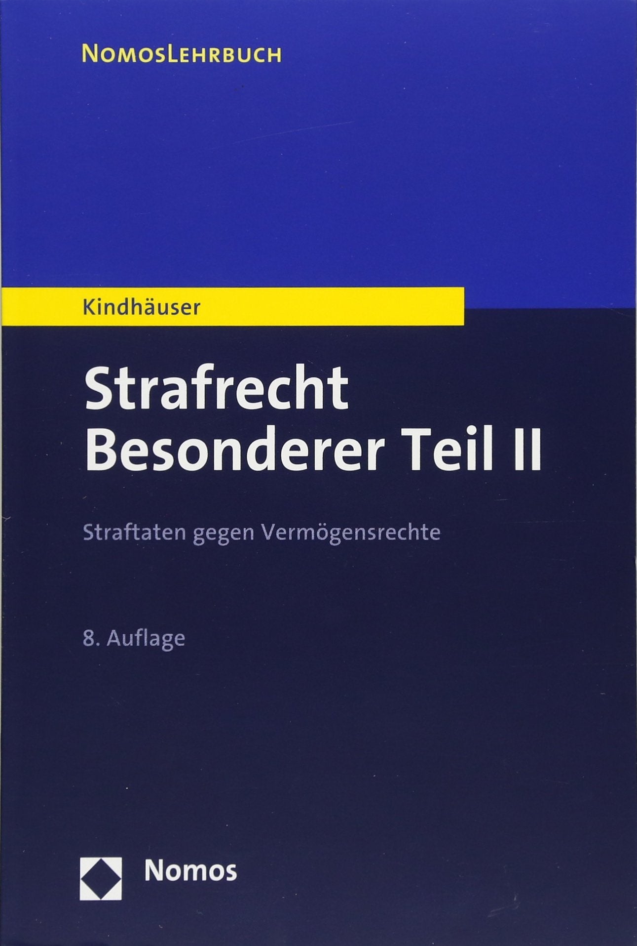 Strafrecht Besonderer Teil II: Straftaten gegen Vermögensrechte (Nomoslehrbuch) Law