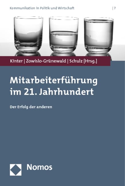 Mitarbeiterführung im 21. Jahrhundert: Der Erfolg der anderen (Kommunikation in Politik und Wirtschaft) Law