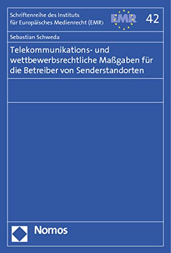 Telekommunikations- und wettbewerbsrechtliche Maßgaben für die Betreiber von Senderstandorten Law