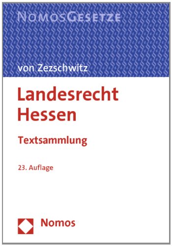 Landesrecht Hessen: Textsammlung, Rechtsstand: 1. August 2013 Law