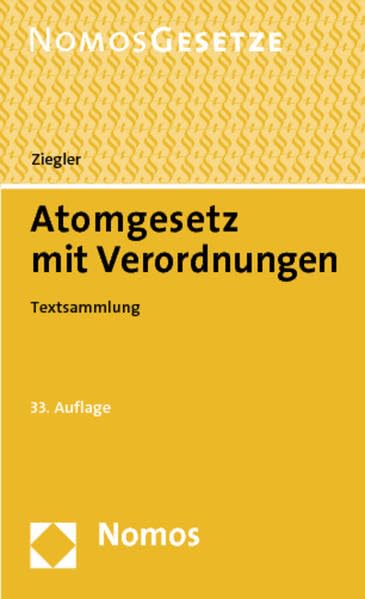 Atomgesetz mit Verordnungen: Textsammlung, Rechtsstand: 25. November 2013 Law