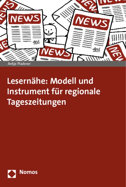 Lesernähe: Modell und Instrument für regionale Tageszeitungen Law