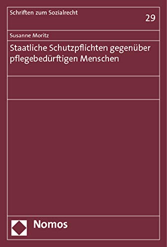 Staatliche Schutzpflichten gegenüber pflegebedürftigen Menschen Law