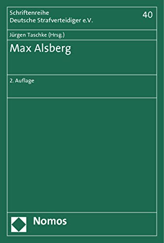 Max Alsberg (Schriftenreihe Deutsche Strafverteidiger e.V., Band 40) Law