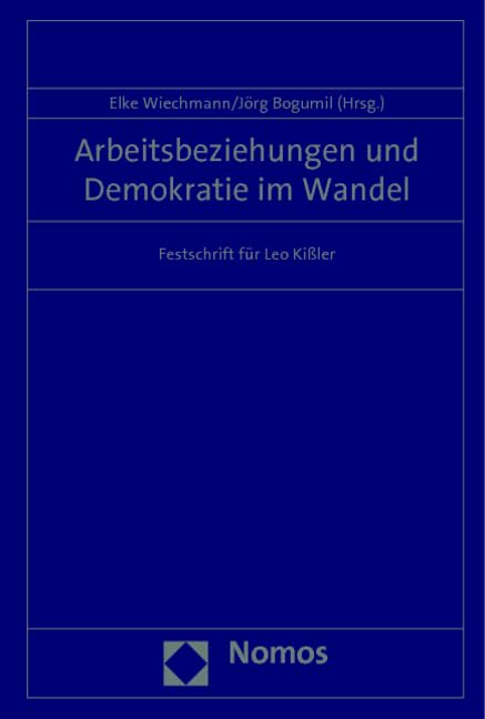 Arbeitsbeziehungen und Demokratie im Wandel: Festschrift für Leo Kißler Law