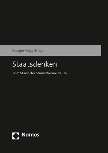 Staatsdenken: Zum Stand der Staatstheorie heute Law