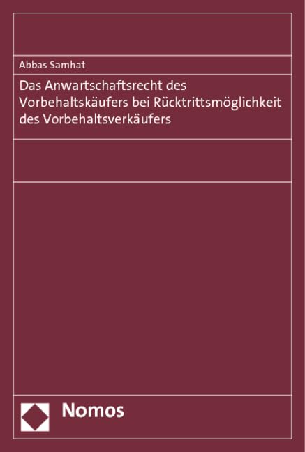 Das Anwartschaftsrecht des Vorbehaltskäufers bei Rücktrittsmöglichkeit des Vorbehaltsverkäufers Law