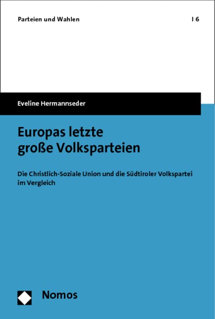 Europas letzte große Volksparteien: Die Christlich-Soziale Union und die Südtiroler Volkspartei im Vergleich (Parteien und Wahlen) Law