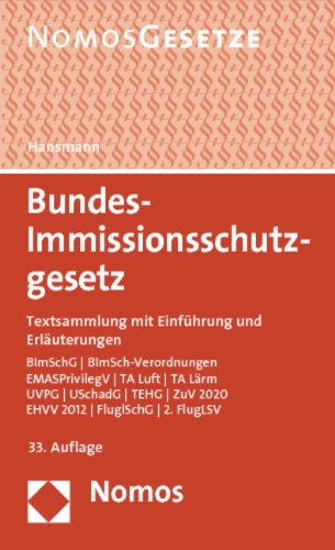 Bundes-Immissionsschutzgesetz: Textsammlung mit Einführung und Erläuterungen, Rechtsstand: 1. März 2014 Law