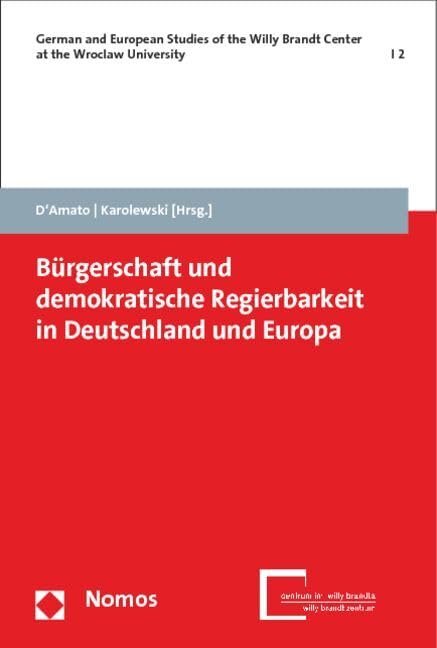 Bürgerschaft und demokratische Regierbarkeit in Deutschland und Europa: Festschrift für Heinz Kleger (German and European Studies of the Willy Brandt Center at the Wroclaw University) Law