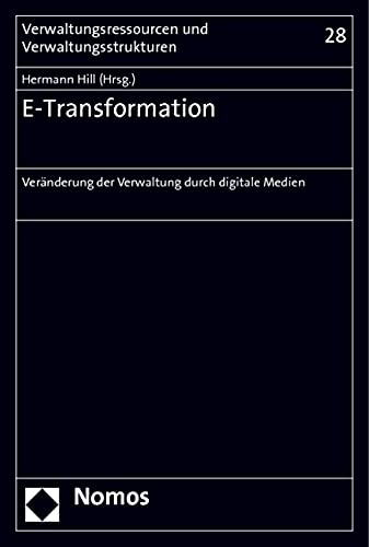 E-Transformation: Veränderung der Verwaltung durch digitale Medien (Verwaltungsressourcen und Verwaltungsstrukturen) Law