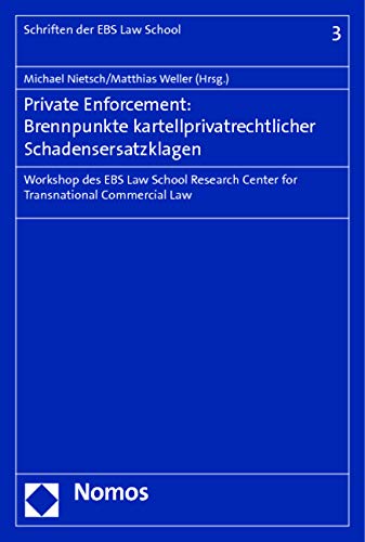 Private Enforcement: Brennpunkte kartellprivatrechtlicher Schadensersatzklagen Law