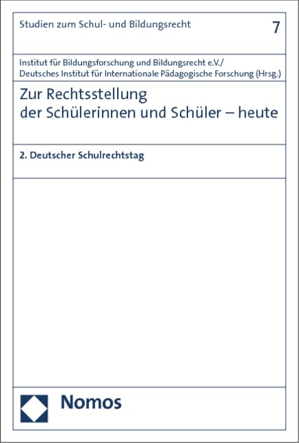Zur Rechtsstellung der Schülerinnen und Schüler - heute: 2. Deutscher Schulrechtstag (Studien zum Schul- und Bildungsrecht) Law