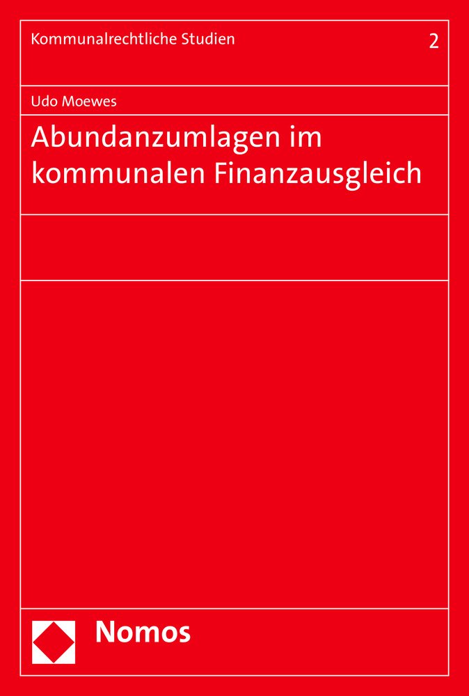 Abundanzumlagen im kommunalen Finanzausgleich (Kommunalrechtliche Studien, Band 2) Law