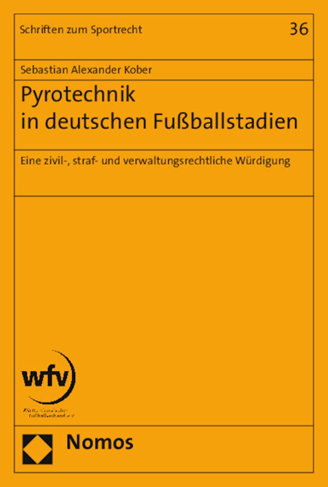 Pyrotechnik in deutschen Fußballstadien: Eine zivil-, straf- und verwaltungsrechtliche Würdigung (Schriften zum Sportrecht) Law