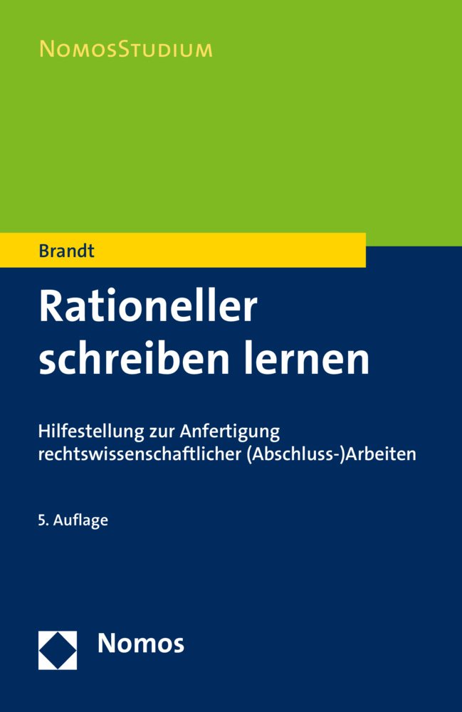 Rationeller schreiben lernen: Hilfestellung zur Anfertigung rechtswissenschaftlicher (Abschluss-)Arbeiten (NomosStudium) Law