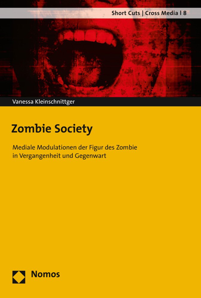 Zombie Society: Mediale Modulationen der Figur des Zombie in Vergangenheit und Gegenwart (Short Cuts | Cross Media) Law