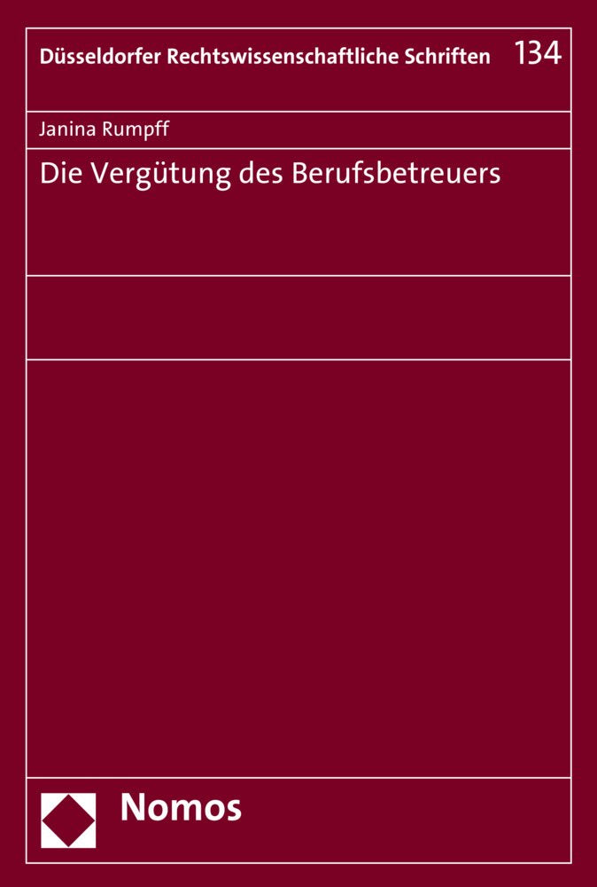 Die Vergütung des Berufsbetreuers (Düsseldorfer Rechtswissenschaftliche Schriften, Band 134) Law