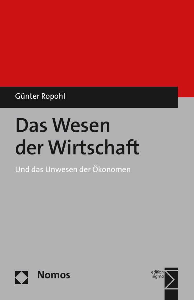 Das Wesen der Wirtschaft: Und das Unwesen der Ökonomen Law