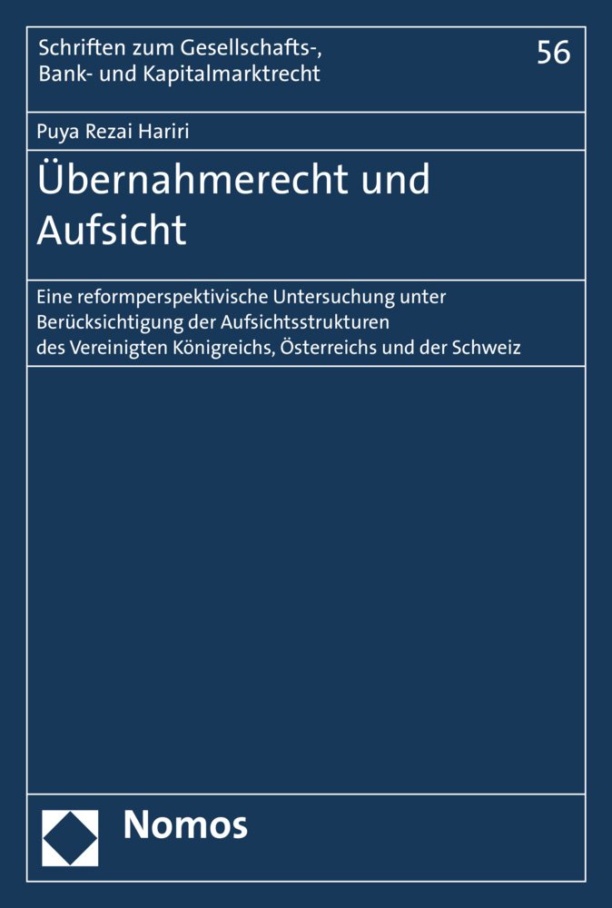Übernahmerecht und Aufsicht: Eine reformperspektivische Untersuchung unter Berücksichtigung der Aufsichtsstrukturen des Vereinigten Königreichs, ... Bank- und Kapitalmarktrecht, Band 56) Law