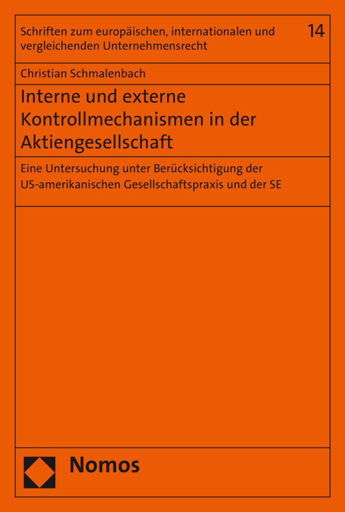 Interne und externe Kontrollmechanismen in der Aktiengesellschaft: Eine Untersuchung unter Berücksichtigung der US-amerikanischen Gesellschaftspraxis ... vergleichenden Unternehmensrecht, Band 14) Law