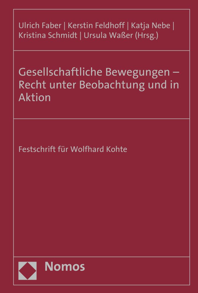Gesellschaftliche Bewegungen - Recht unter Beobachtung und in Aktion: Festschrift für Wolfhard Kohte Law